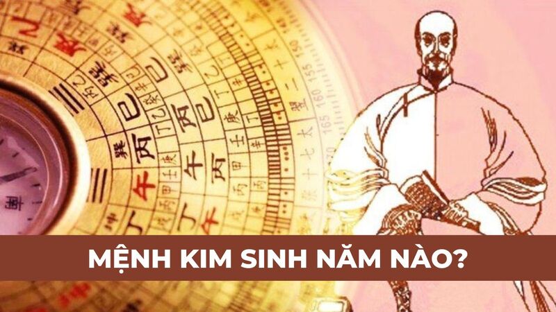 Những năm sinh của người mệnh Kim