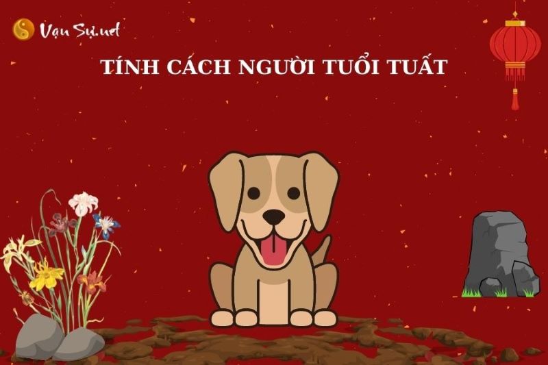 Đặc điểm tính cách nam giới tuổi Tuất sinh năm 2018