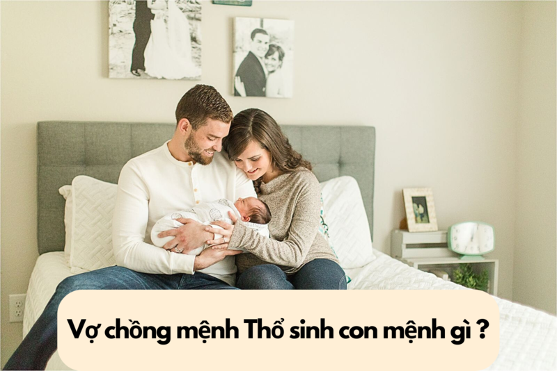 Vợ chồng mệnh Thổ sinh con mệnh gì