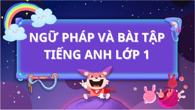 Ngữ pháp tiếng Anh lớp 1