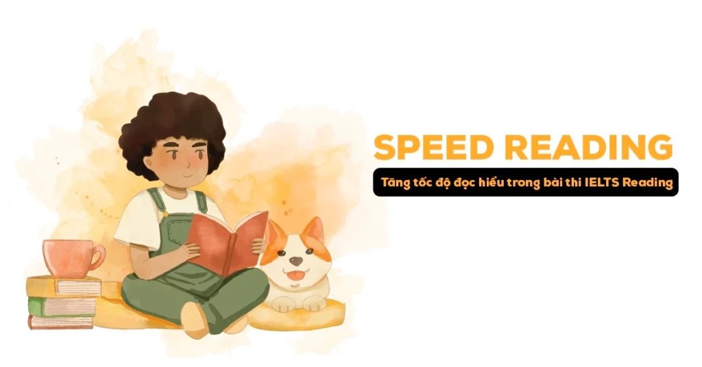 Áp dụng các phương pháp tăng tốc độ đọc hiểu IELTS Reading