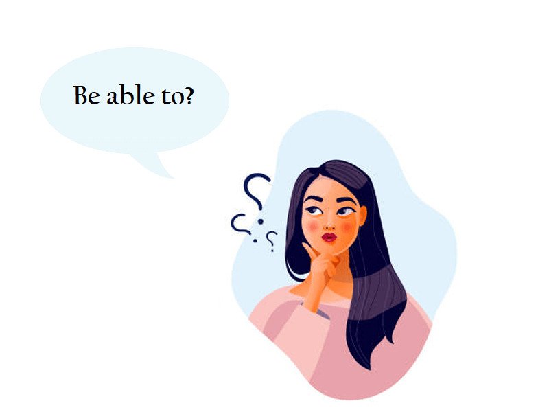 Hướng dẫn chi tiết cấu trúc be able to và phân biệt với can