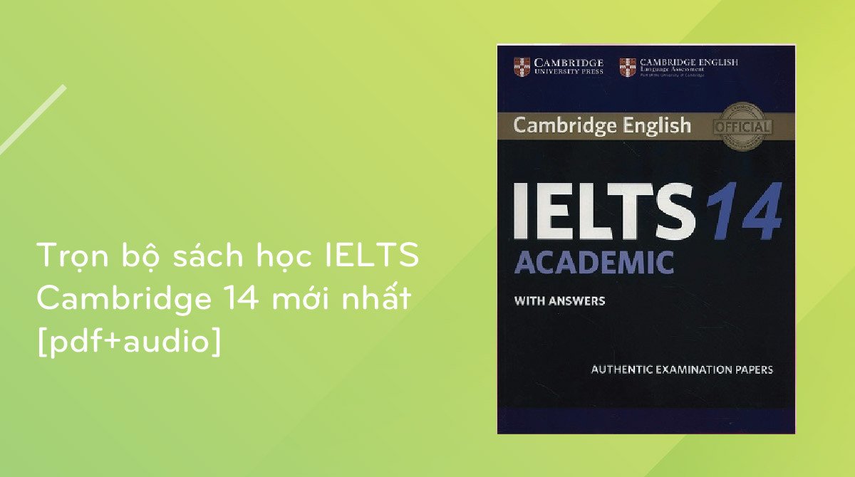 Bìa sách Cambridge IELTS 14 - Tài liệu ôn thi hiệu quả