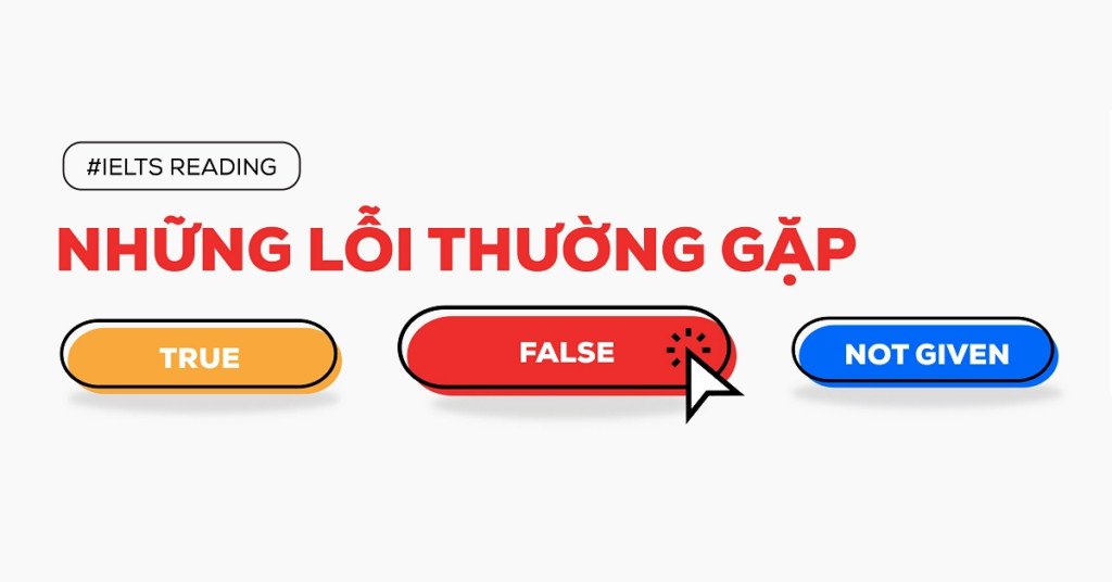Biểu đồ minh họa các true false not given lỗi sai trong IELTS Reading