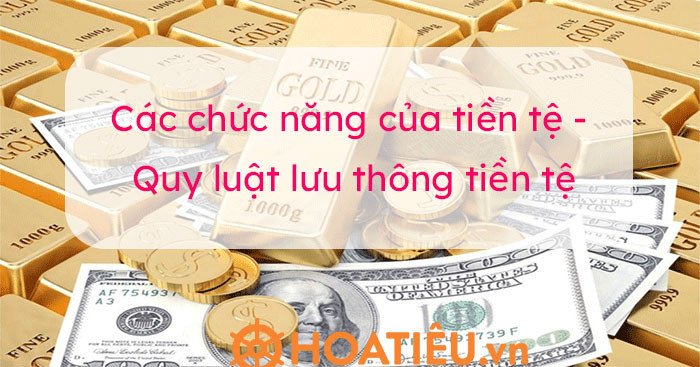 Các chức năng cơ bản của tiền tệ trong nền kinh tế hiện đại