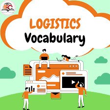 Các thuật ngữ tiếng Anh phổ biến trong xuất nhập khẩu và logistics cần nắm vững