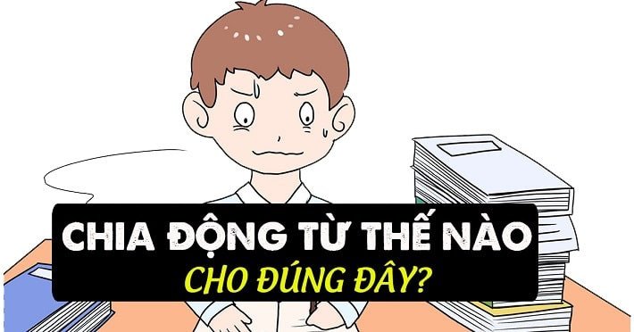 Dấu hiệu nhận biết dạng chia động từ trong tiếng anh