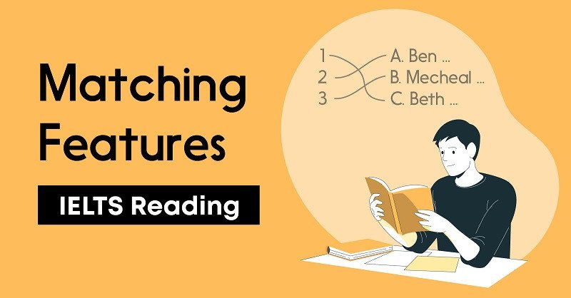 Hình minh họa dạng bài Matching features IELTS Reading và cách làm bài