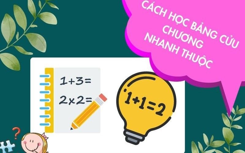 Học bảng cửu chương theo trình tự từ dễ đến khó