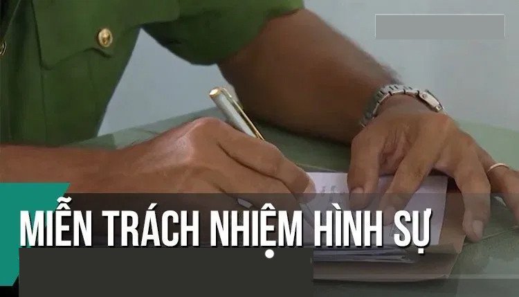Luật pháp Việt Nam quy định về các trường hợp miễn trách nhiệm hình sự theo BLHS 2015