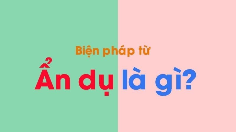 Minh họa khái niệm cơ bản về ẩn dụ là gì