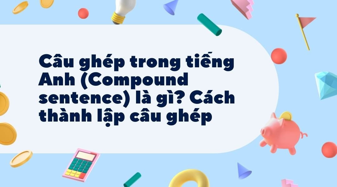 Sơ đồ minh họa cấu trúc câu ghép tiếng Anh với hai mệnh đề độc lập được kết nối