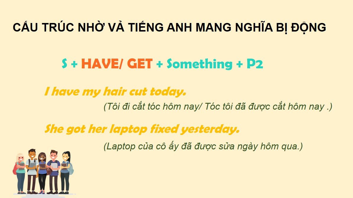 So sánh cấu trúc Have Something Done và Get Something Done