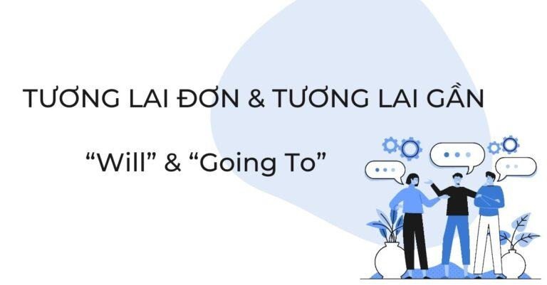 So sánh công thức giúp phân biệt thì tương lai đơn và tương lai gần hiệu quả
