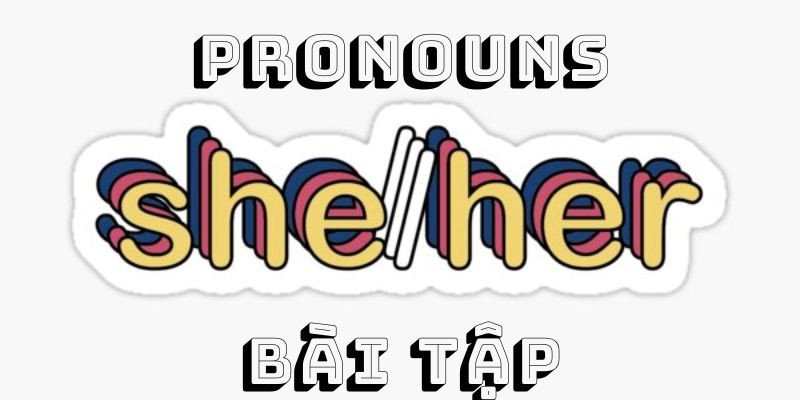 Thực hành sử dụng pronouns she và her