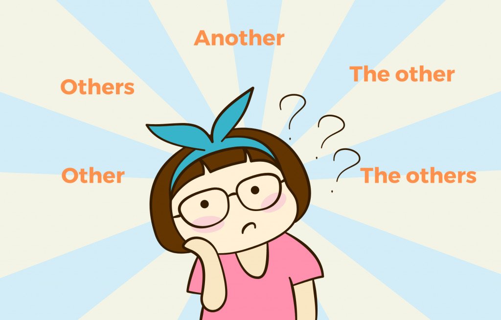 Tổng hợp các quy tắc phân biệt Other, Others, Another và The other