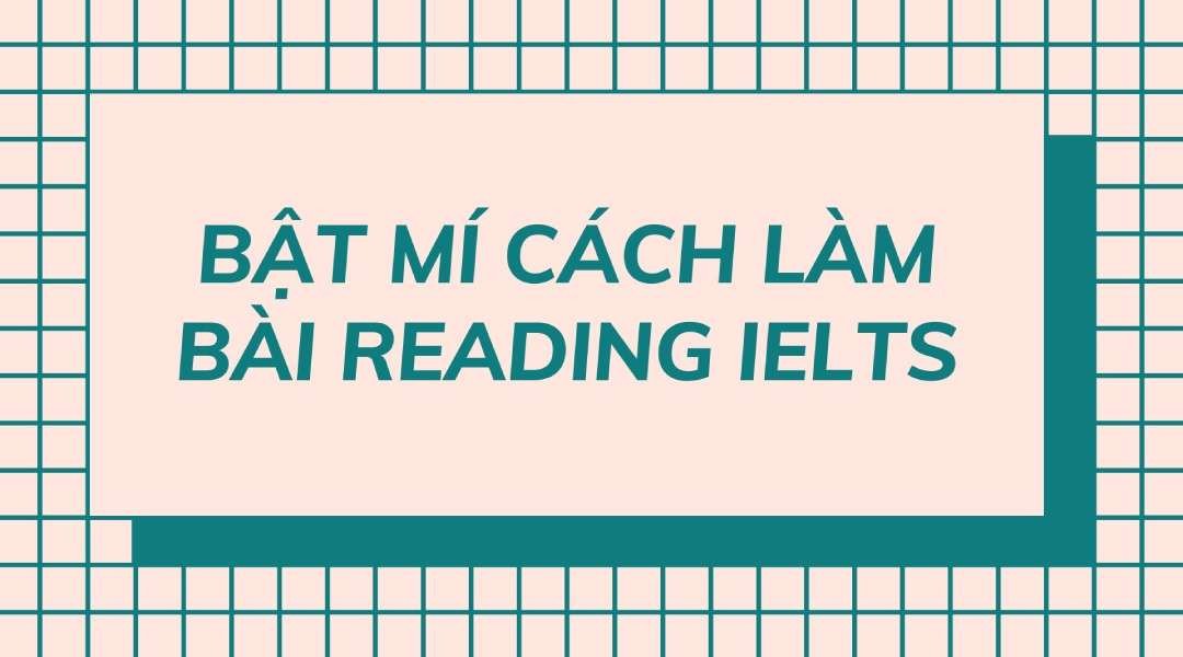 Các chiến thuật làm bài IELTS Reading