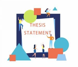 Các lưu ý quan trọng khi viết thesis statement