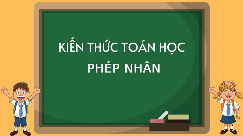Các tính chất quan trọng của phép nhân