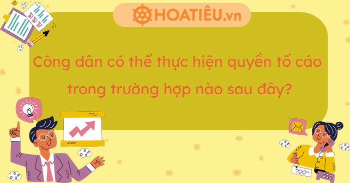 Công dân thực hiện quyền tố cáo