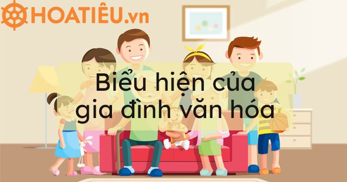 Gia đình hạnh phúc thể hiện nếp sống văn hóa qua sự gắn kết