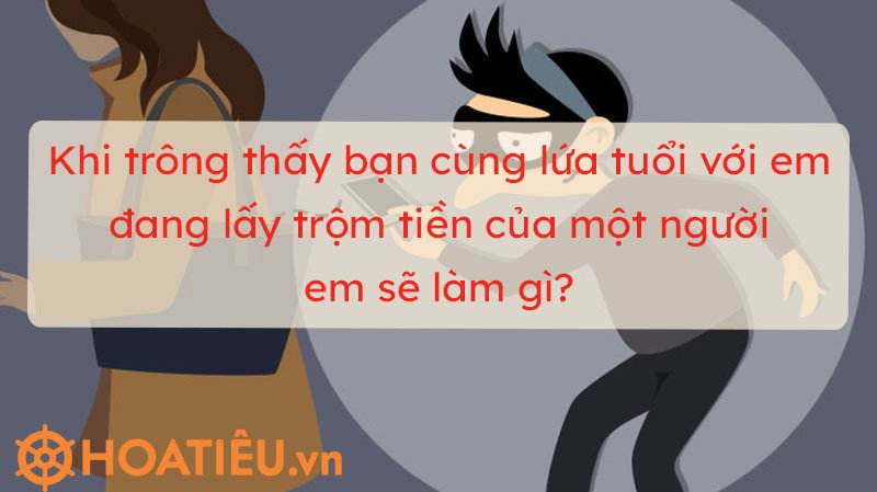 Học sinh băn khoăn khi chứng kiến bạn lấy trộm tiền