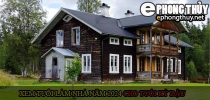 Kiểm tra tuổi Kỷ Dậu 1969 xây nhà năm 2024 theo phong thủy