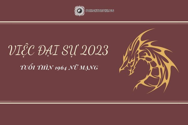 Lời khuyên cho tuổi Giáp Thìn nữ mạng 1964 năm 2023