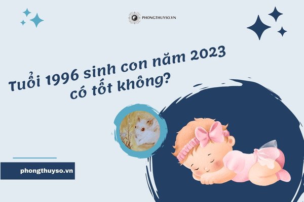 Luận giải tử vi cho tuổi Bính Tý sinh con năm 2023 theo phong thủy