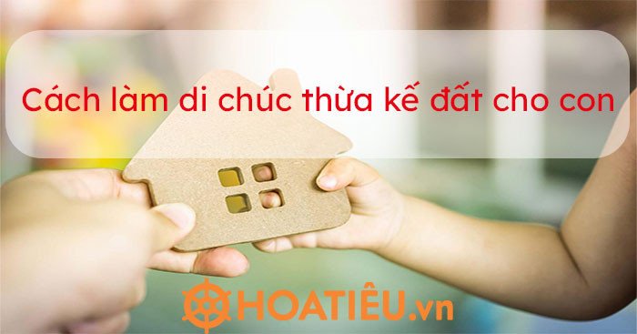 Người lập ký tên vào bản di chúc thừa kế đất đai cho con cái