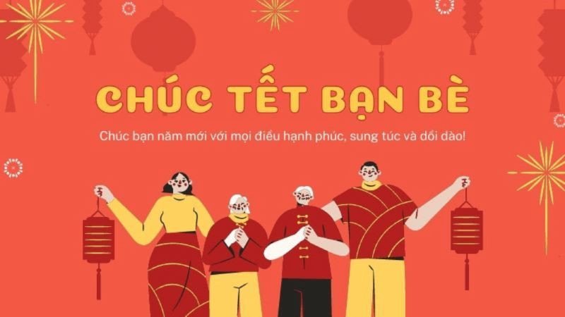 Những câu chúc Tết bạn bè