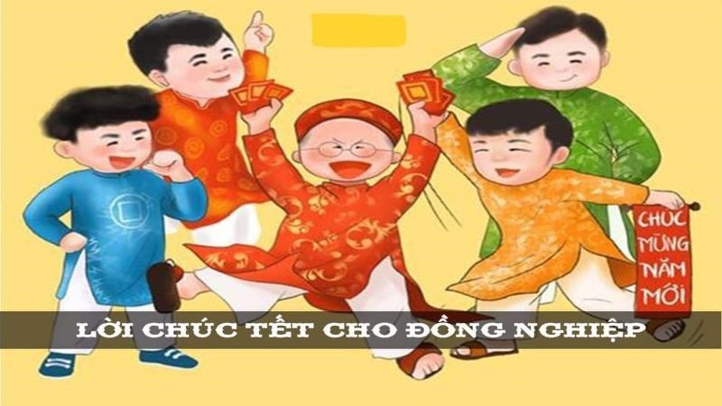 Những câu chúc Têt đồng nghiệp