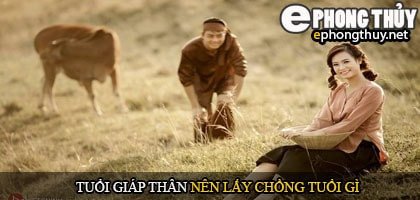 Nữ Giáp Thân nên kết hôn tuổi nào hợp phong thủy