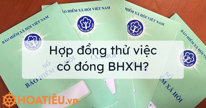 Quy định pháp luật về đóng bảo hiểm xã hội cho người thử việc