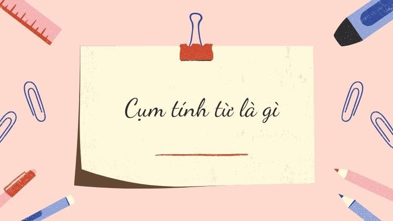 Sơ đồ cấu tạo chi tiết của cụm tính từ