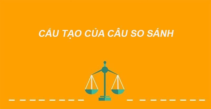 Sơ đồ cấu tạo của một câu so sánh điển hình