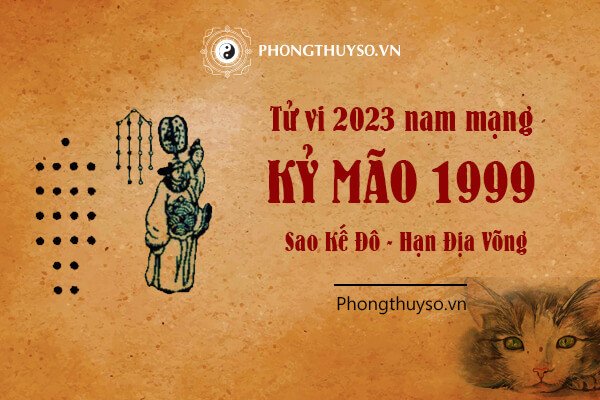 Thông tin cơ bản về tuổi Kỷ Mão 1999 nam mạng năm 2023