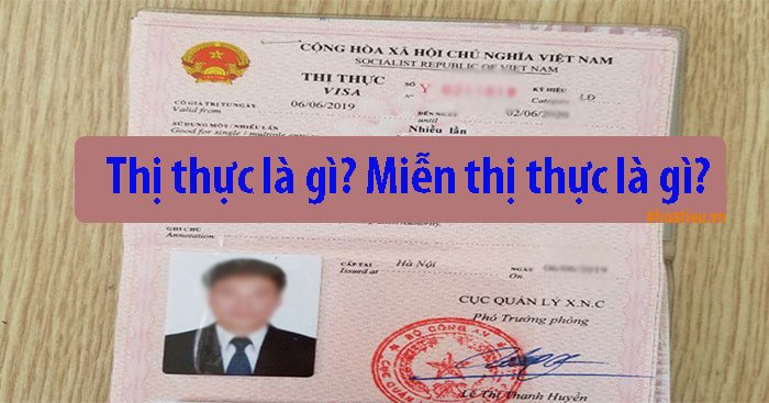 Tìm hiểu khái niệm thị thực và miễn thị thực khi nhập cảnh Việt Nam