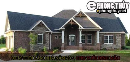 Tìm hiểu phong thủy xây nhà tuổi Đinh Mão 1987 năm 2023