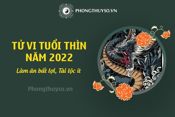 Tổng quan tử vi tuổi Thìn năm 2022