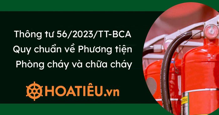 Tổng quan về Thông tư 56/2023/TT-BCA ban hành quy chuẩn kỹ thuật quốc gia về phương tiện phòng cháy chữa cháy