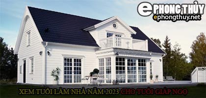 Tổng quan xem tuổi Giáp Ngọ 1954 xây nhà năm 2023 theo phong thủy