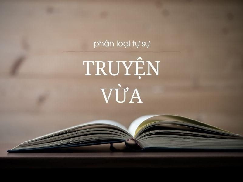 Truyện vừa - thể loại tự sự có dung lượng trung bình