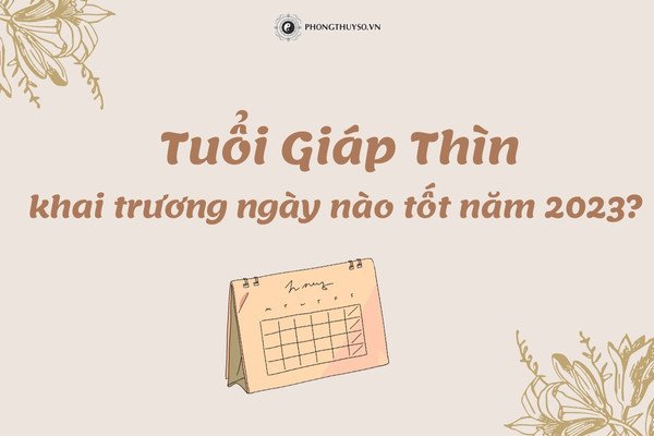 tuổi mở hàng cho tuổi Giáp Thìn năm 2023