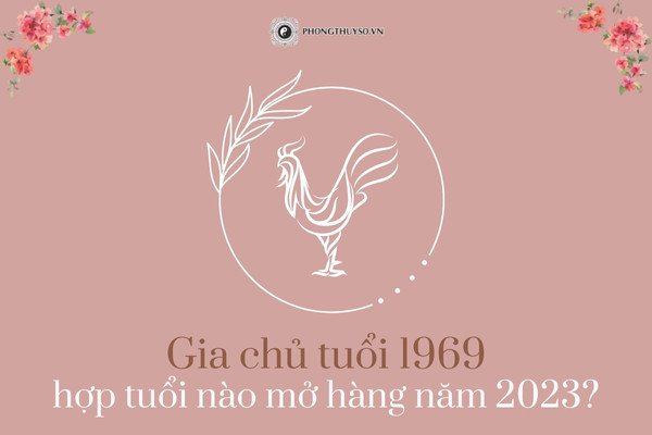 Tuổi mở hàng cho tuổi Kỷ Dậu năm 2023