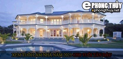 Xem xét phong thủy xây nhà cho tuổi Tân Dậu năm 2025