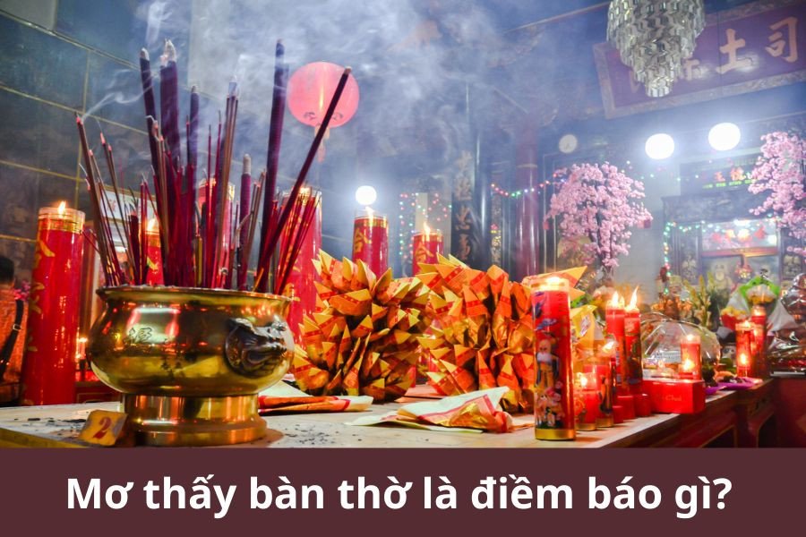 Ý nghĩa giấc mơ thấy bàn thờ tổ tiên