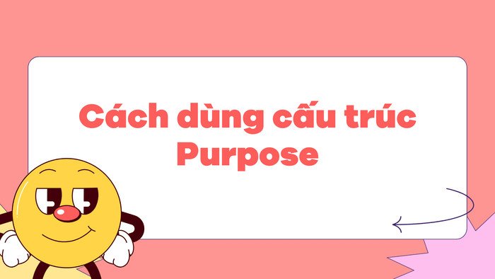 Áp dụng cấu trúc Purpose hiệu quả