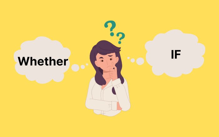Bảng phân biệt whether và if chi tiết