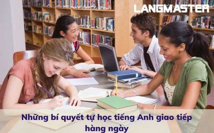 Bí quyết tự học tiếng Anh giao tiếp hàng ngày